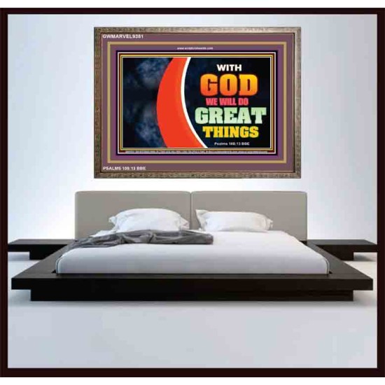 WITH GOD WE WILL DO GREAT THINGS   Large Framed Scriptural Wall Art   (GWMARVEL9381)   