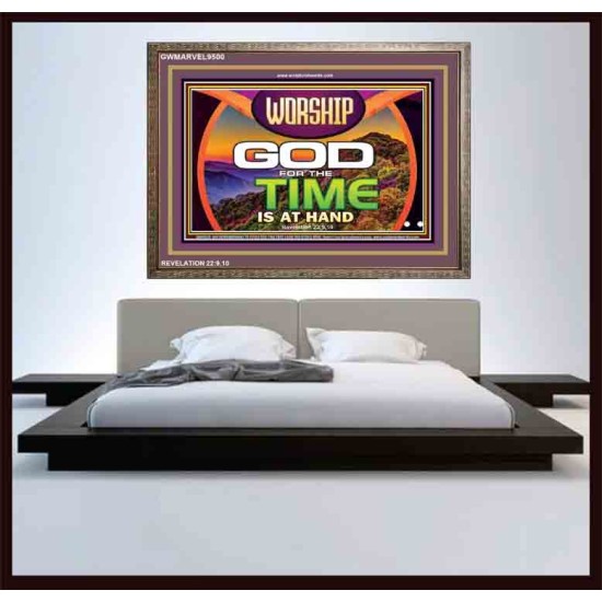 WORSHIP GOD FOR THE TIME IS AT HAND   Acrylic Glass framed scripture art   (GWMARVEL9500)   