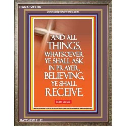 ASK IN PRAYER, BELIEVING AND  RECEIVE.   Framed Bible Verses   (GWMARVEL002)   
