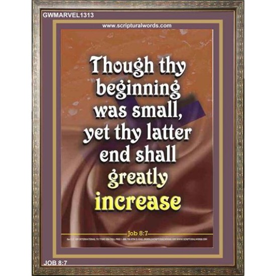 THY LATTER END SHALL GREATLY INCREASE   Framed Bible Verse   (GWMARVEL1313)   