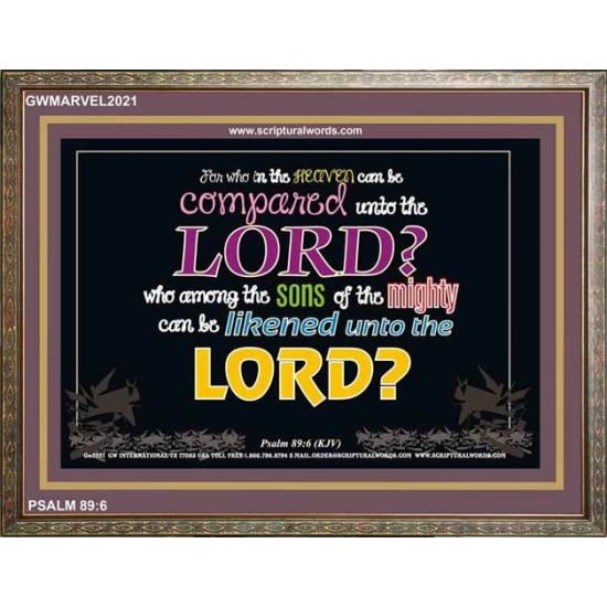 WHO IN THE HEAVEN CAN BE COMPARED   Bible Verses Wall Art Acrylic Glass Frame   (GWMARVEL2021)   