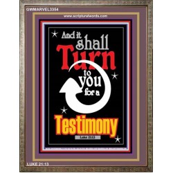 TURN TO YOU FOR A TESTIMONY   Framed Lobby Wall Decoration   (GWMARVEL3354)   "36x31"