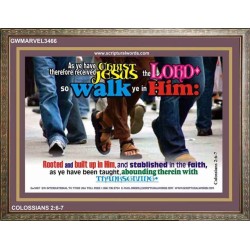 WALK YE IN HIM   Affordable Wall Art   (GWMARVEL3466)   "36x31"