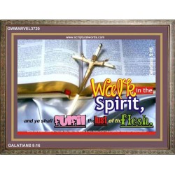 WALK IN THE SPIRIT   Framed Bible Verse   (GWMARVEL3720)   "36x31"