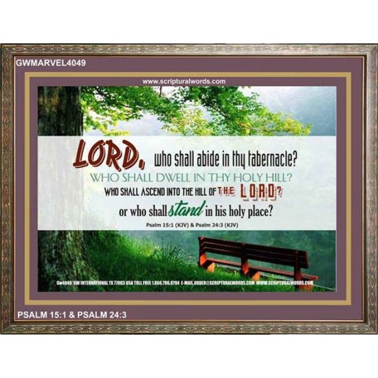 WHO SHALL ABIDE IN THY TABERNACLE   Decoration Wall Art   (GWMARVEL4049)   