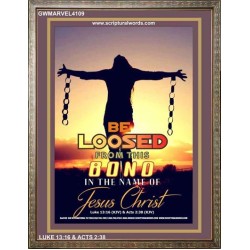 BE LOOSED FROM THIS BOND   Acrylic Glass Frame Scripture Art   (GWMARVEL4109)   "36x31"
