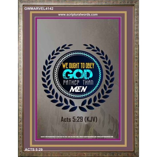 WE OUGHT TO OBEY GOD   Inspirational Bible Verse Framed   (GWMARVEL4142)   