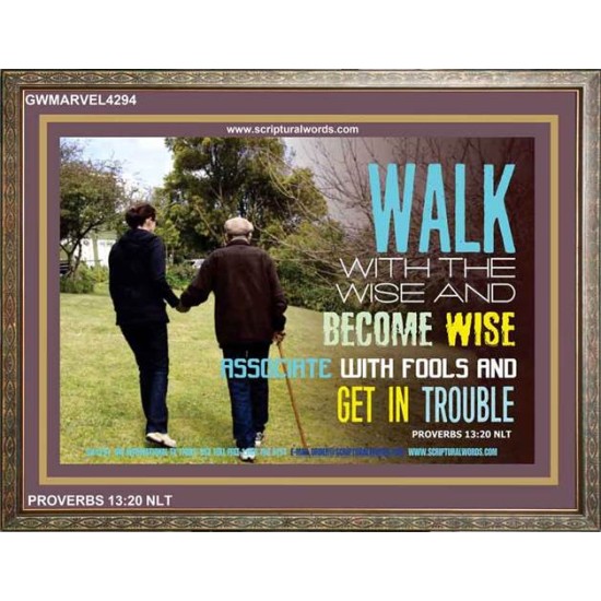 WALK WITH THE WISE   Custom Framed Bible Verses   (GWMARVEL4294)   