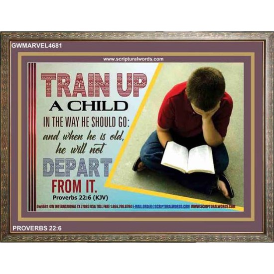 TRAIN UP A CHILD   Frame Scripture    (GWMARVEL4681)   