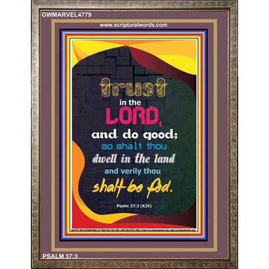 TRUST IN THE LORD   Bible Verses Framed Art   (GWMARVEL4779)   