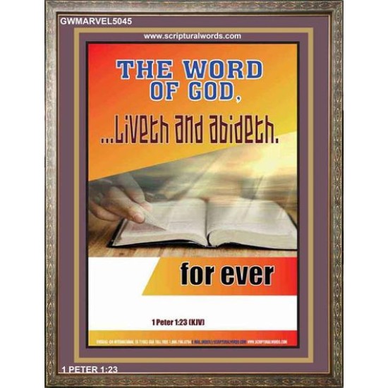 THE WORD OF GOD LIVETH AND ABIDETH   Framed Scripture Art   (GWMARVEL5045)   