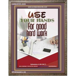 USE YOUR HANDS FOR GOOD HARD WORK   Bible Verse Wall Art Frame   (GWMARVEL5059)   "36x31"