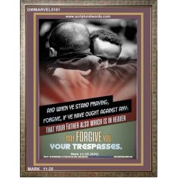 WHEN YE STAND PRAYING FORGIVE   Bible Verse Frame for Home Online   (GWMARVEL5181)   "36x31"
