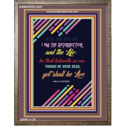 THE RESURRECTION AND THE LIFE   Inspirational Wall Art Poster   (GWMARVEL5351)   