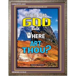 WHERE ARE THOU   Custom Framed Bible Verses   (GWMARVEL6402)   "36x31"