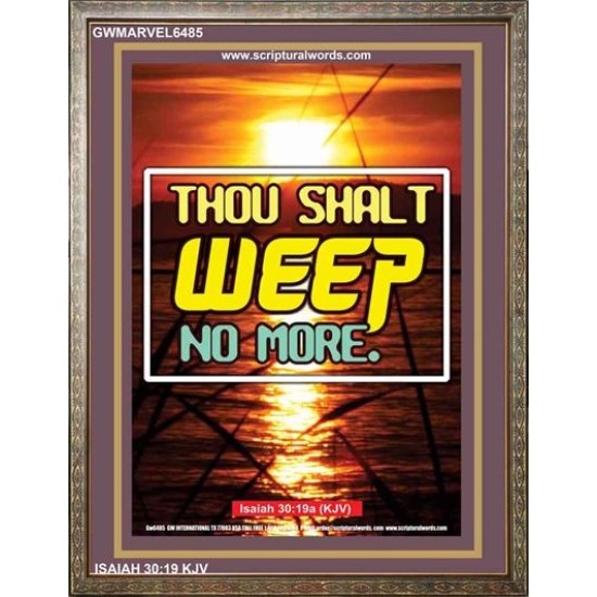 WEEP NO MORE   Framed Bible Verse   (GWMARVEL6485)   