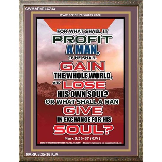 WHAT SHALL IT PROFIT A MAN   Framed Scriptural Dcor   (GWMARVEL6743)   