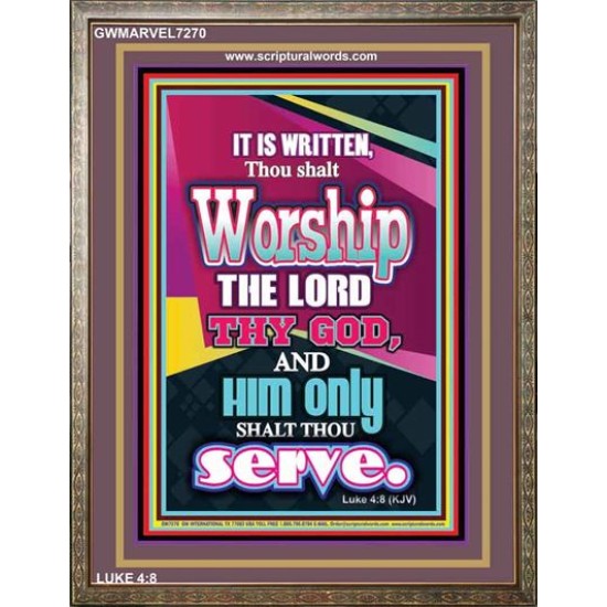 WORSHIP THE LORD THY GOD   Frame Scripture Dcor   (GWMARVEL7270)   