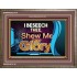 SHEW THY GLORY   Bible Verses Frame Online   (GWMARVEL7475)   "36x31"