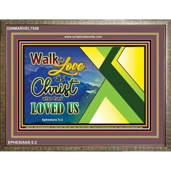 WALK IN LOVE   Custom Frame Inspiration Bible Verse   (GWMARVEL7556)   