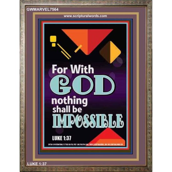 WITH GOD NOTHING SHALL BE IMPOSSIBLE   Frame Bible Verse   (GWMARVEL7564)   