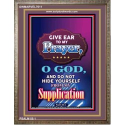GIVE EAR TO MY PRAYER   Scripture Art Prints   (GWMARVEL7611)   "36x31"
