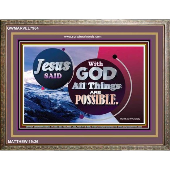 ALL THINGS ARE POSSIBLE   Large Frame   (GWMARVEL7964)   
