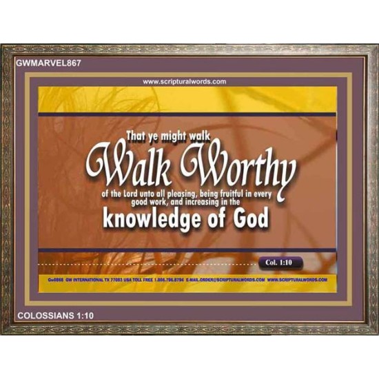 WALK WORTHY   Encouraging Bible Verses Framed   (GWMARVEL867)   