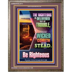 THE RIGHTEOUS IS DELIVERED OUT OF TROUBLE   Bible Verse Framed Art Prints   (GWMARVEL8711)   