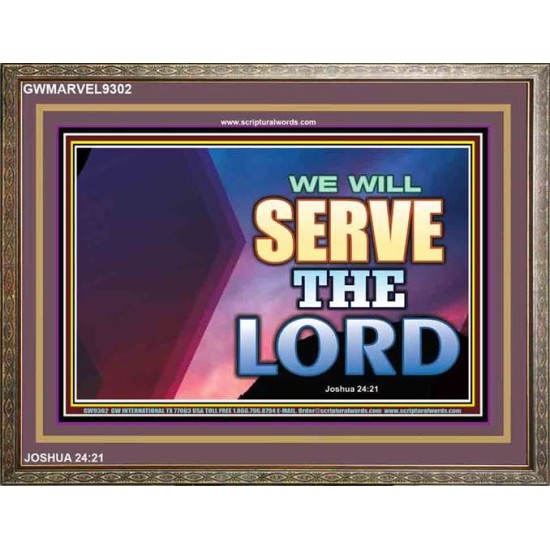 WE WILL SERVE THE LORD   Frame Bible Verse Art    (GWMARVEL9302)   