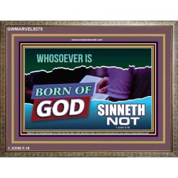 WHOSOEVER IS BORN OF GOD SINNETH NOT   Printable Bible Verses to Frame   (GWMARVEL9375)   "36x31"
