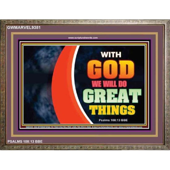 WITH GOD WE WILL DO GREAT THINGS   Large Framed Scriptural Wall Art   (GWMARVEL9381)   