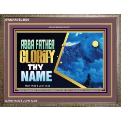 ABBA FATHER GLORIFY THY NAME   Bible Verses    (GWMARVEL9506)   