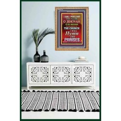 WILL PROCLAIM THY NAME   Framed Interior Wall Decoration   (GWMS7378)   