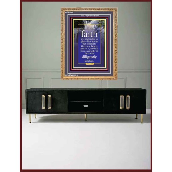 WITHOUT FAITH IT IS IMPOSSIBLE TO PLEASE THE LORD   Christian Quote Framed   (GWMS084)   