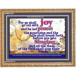 YE SHALL GO OUT WITH JOY   Frame Bible Verses Online   (GWMS1535)   