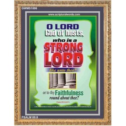 WHO IS A STRONG LORD LIKE UNTO THEE   Inspiration Frame   (GWMS1886)   "28x34"