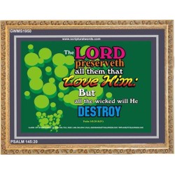 ALL THE WICKED WILL HE DESTROY   Framed Bible Verse   (GWMS1950)   