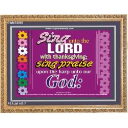 SING UNTO THE LORD   Bible Scriptures on Love frame   (GWMS2005)   