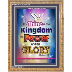 THINE IS THE KINGDOM   Portrait of Faith Wooden Framed   (GWMS3074 PORTRAIT)   
