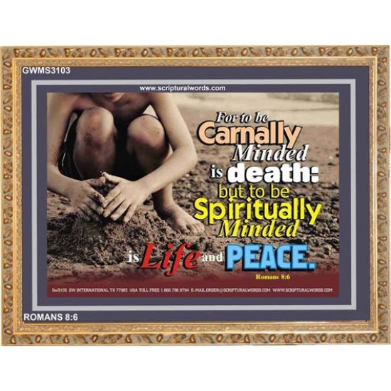 TO BE CARNALLY MINDED   Framed Bible Verse   (GWMS3103)   