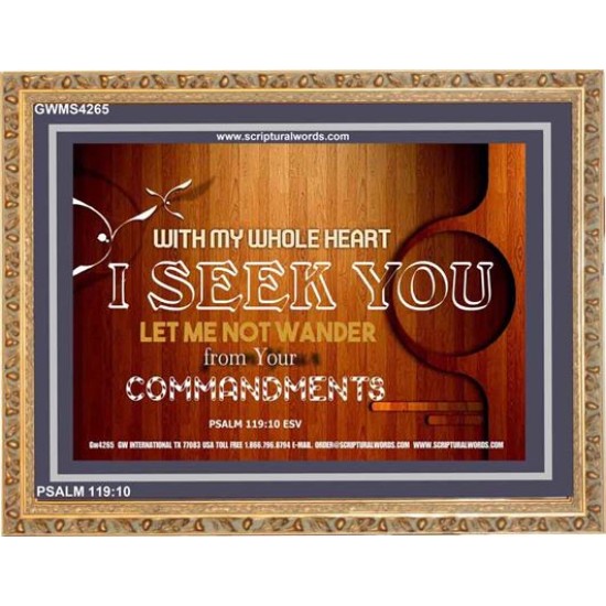 SEEK GOD WITH YOUR WHOLE HEART   Christian Quote Frame   (GWMS4265)   
