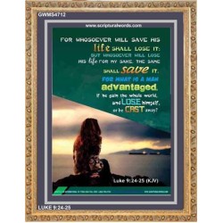 WHOSOEVER WILL SAVE HIS LIFE SHALL LOSE IT   Christian Artwork Acrylic Glass Frame   (GWMS4712)   "28x34"