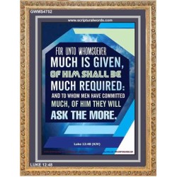 WHOMSOEVER MUCH IS GIVEN   Inspirational Wall Art Frame   (GWMS4752)   "28x34"