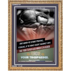 WHEN YE STAND PRAYING FORGIVE   Bible Verse Frame for Home Online   (GWMS5181)   "28x34"