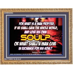 WHAT SHALL A MAN GIVE FOR HIS SOUL   Framed Guest Room Wall Decoration   (GWMS6584)   
