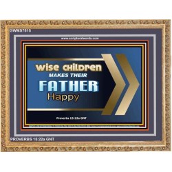 WISE CHILDREN MAKES THEIR FATHER HAPPY   Wall & Art Dcor   (GWMS7515)   