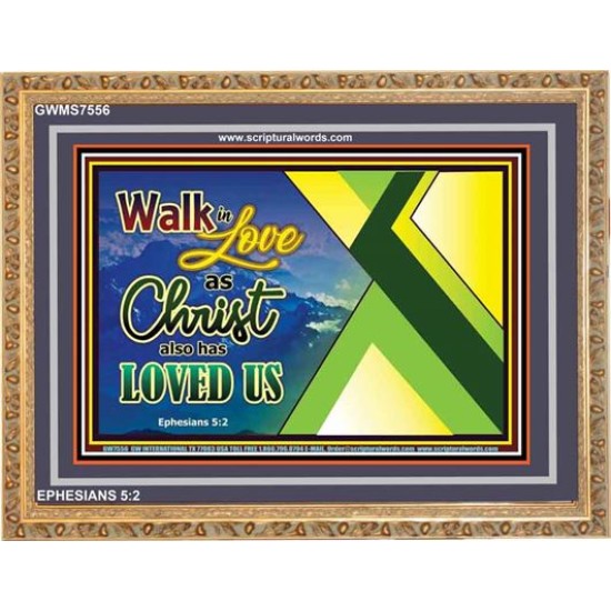 WALK IN LOVE   Custom Frame Inspiration Bible Verse   (GWMS7556)   