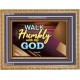 WALK HUMBLY   Custom Framed Inspiration Bible Verse   (GWMS7557)   