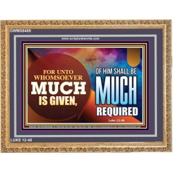 TO WHOM MUCH IS GIVEN   Bible Verse Frame for Home Online   (GWMS8488)   